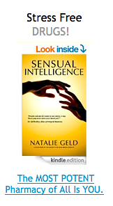 "Stress Free Drugs Sensual Intelligence Natalie Geld"